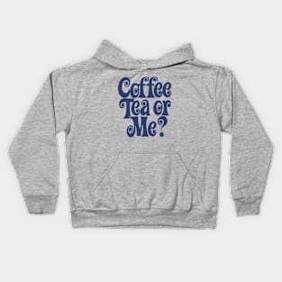 COFFEE TEA OR ME? Kids Hoodie